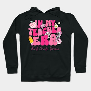 In My Teacher Era 3rd Grade  3rd Grade Teacher Era Hoodie